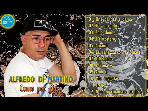 Alfredo Di Martino - Come per gioco ( FULL ALBUM )