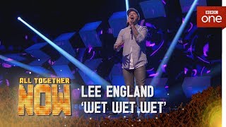 Lee England performs 'Goodnight Girl' by Wet Wet Wet - All Together Now - BBC One