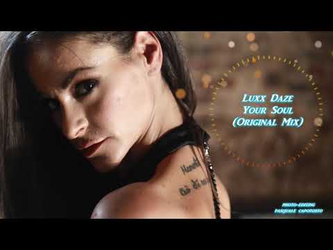 Luxx Daze - Your Soul Original Mix
