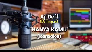 Download lagu Aj'Deff 'HANYA KAMU' (Karaoke) mp3