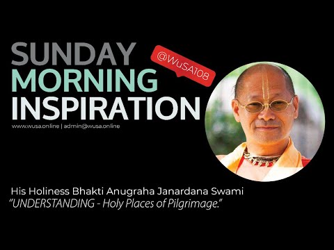 Understanding Holy Places of Pilgrimage with HH BA Janardana Swami