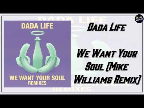 Dada Life - We Want Your Soul (Mike Williams Remix)