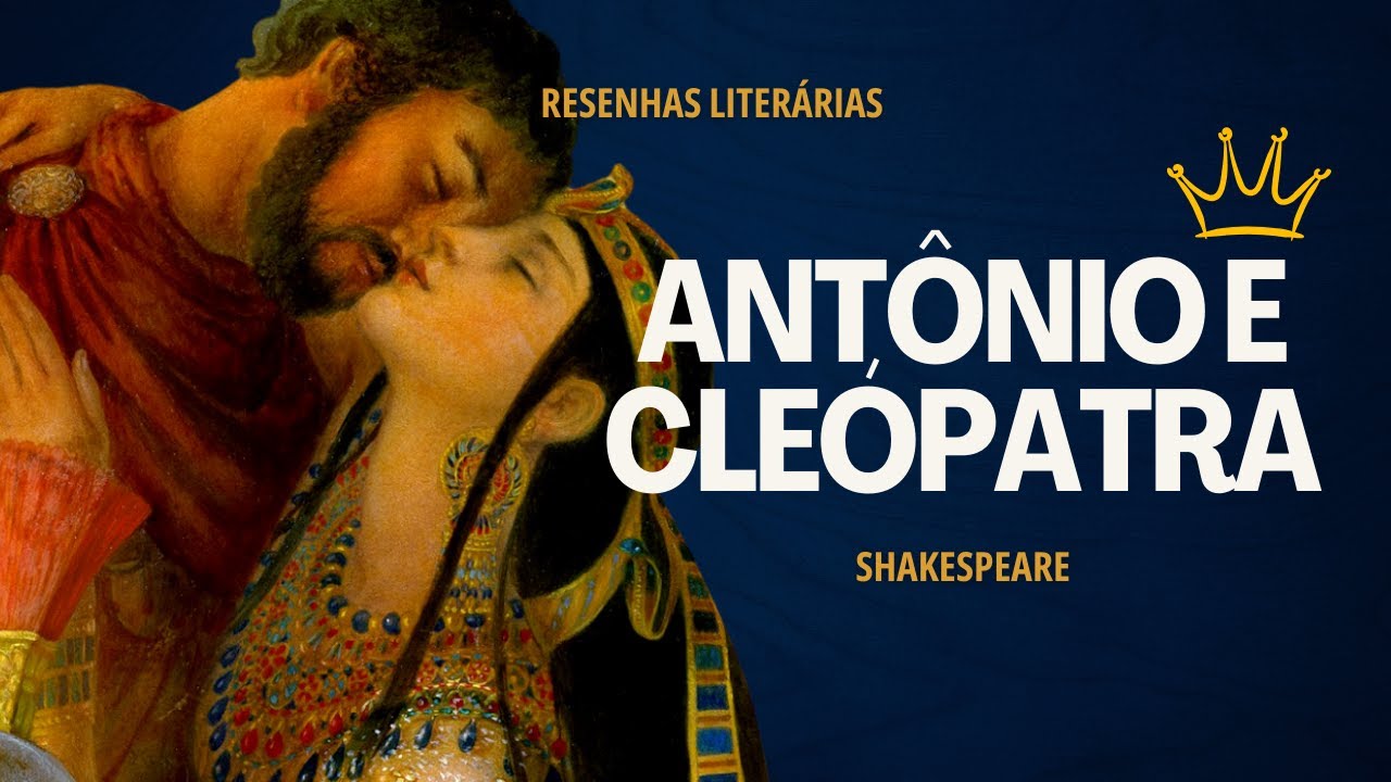 Antônio e Cleópatra, Shakespeare | Resenha