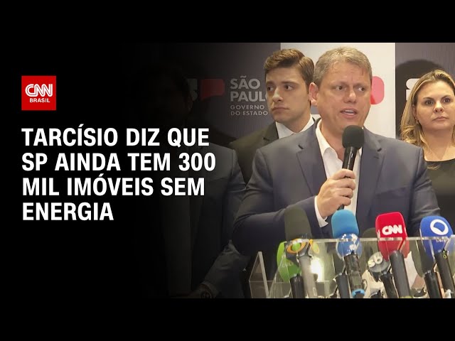 Tarcísio diz que SP ainda tem 300 mil imóveis sem energia | CNN ARENA