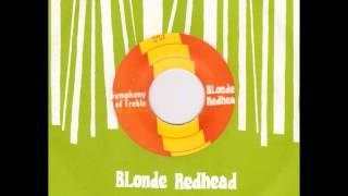 BLONDE REDHEAD Symphony Of Treble Single Version