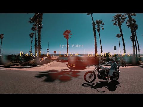 KAZ / Pacific Love Memories (Lyric Video)