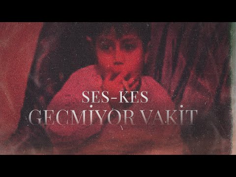 SES-KES - GEÇMİYOR VAKİT [Official Music Video]