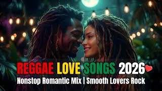 Download lagu REGGAE LOVE SONGS 2026 💕 Nonstop Romantic Mix | Smooth Lovers Rock Vibes mp3