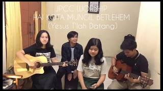JPCC Worship - Hai Kota Mungil Betlehem (Yesus T&#39;lah datang) // Cover By RK2 Worship
