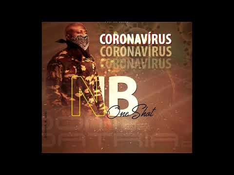 NB ONE SHOT - CORONAVÍRUS (Música Oficial)