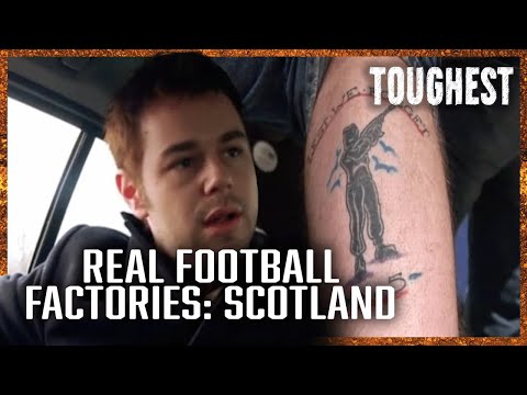 Danny Dyer’s Real Football Factories: Scotland | FULL DOCUMENTARY | Toughest