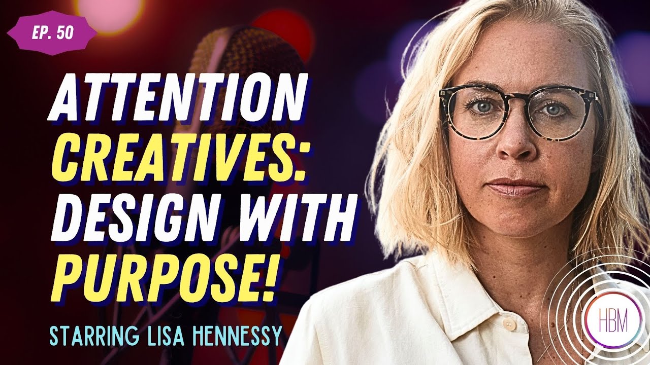Episode 50: Lisa Hennessy - Designing a Love-Based Life of Purpose