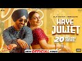 HAYE JULIET DILJIT DOSANJH JAANI NEERU BAJWA LATEST PUNJABI SONGS 2024 NEW PUNJABI SONGS 2024