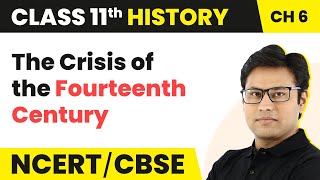 Chapter 6 Class 11 History | The Crisis of the Fourteenth Century | NCERT Class 11 History