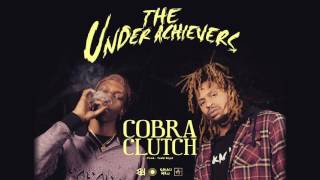 The Underachievers - Cobra Clutch (Audio)
