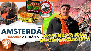 Vendo jogo da HOLANDA na ONDA DE AMSTERDÃ! 💨🇳🇱 #VlogDoBraune