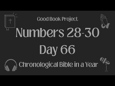 Chronological Bible in a Year 2023 - March 7, Day 66 - Numbers 28-30