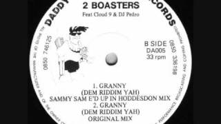 2 Boasters - Granny (Sammy Sam E'd Up In Hoddesdon Mix)
