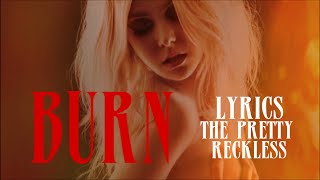 The Pretty Reckless - Burn (Lyrics)