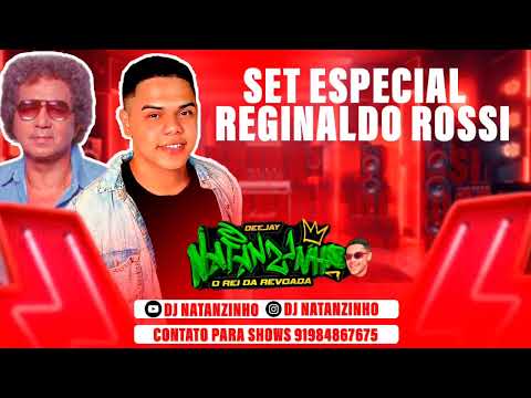 🔥SET ESPECIAL REGINALDO ROSSI FEAT DJ NATANZINHO🔥