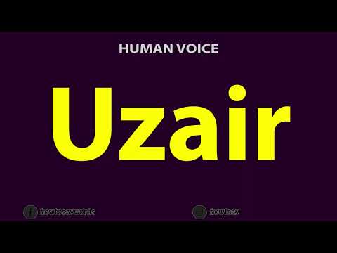 How To Pronounce Uzair