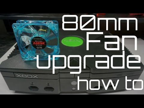 Xbox Mods: 80mm Fan upgrade tutorial