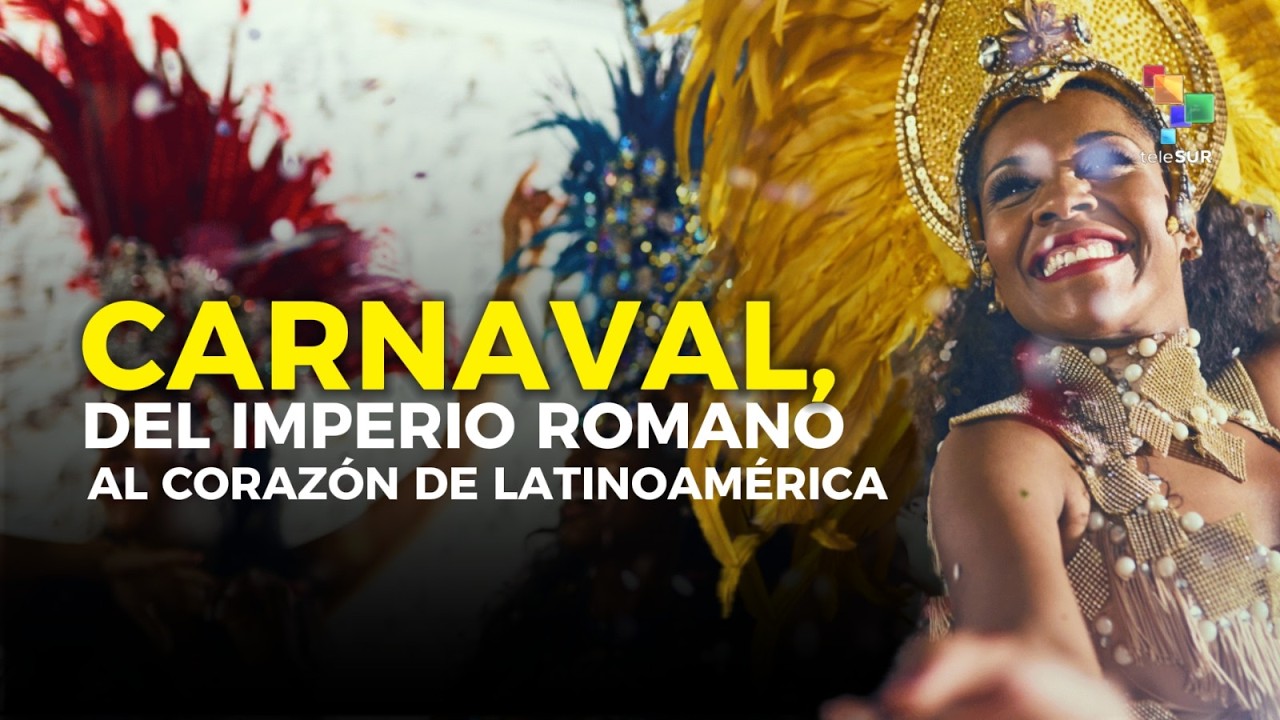 Carnaval, del Imperio Romano al corazón de Latinoamérica