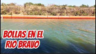 Bollas en el río bravo