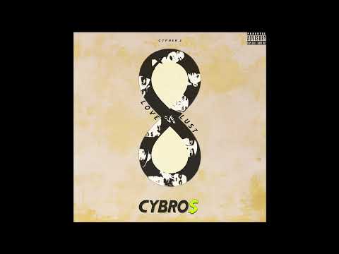 Cybro$ - LOVE OVER LUST (Cypher 1)