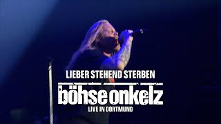 Böhse Onkelz - Lieber stehend sterben (Live in Dortmund)