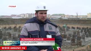 В Грозном идет активное строительство двух крупных объектов «Ахмат Тауэр» и «Грозный Молл» 