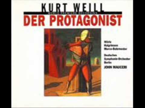 Kurt Weill - Georg Kaiser - Der Protagonist.wmv
