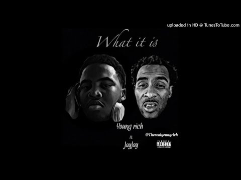 YOUNG RICH- WHAT IT IS FT. JJ