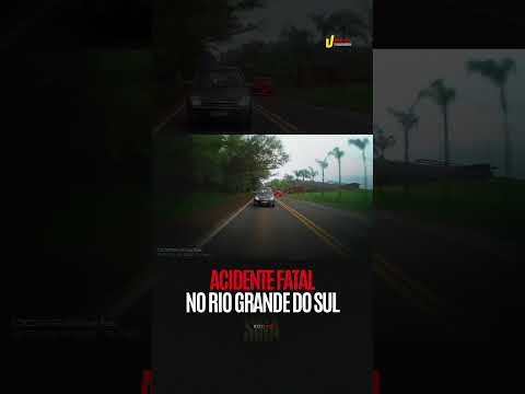 ACIDENTE FATAL NO RIO GRANDE DO SUL #acidentefatal #acidentesdecarro