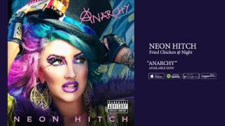 Neon Hitch - Fried Chicken @ Night [Official Audio]