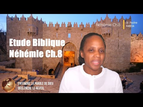 Néhémie Ch.8 | Étude Biblique | Sr. Pauline KABESA