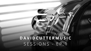 Sessions - Episode 1 (Chill/Sleep/Study/Drift/Dream/Focus Mix) - David Cutter Music