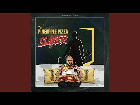 The Pineapple Pizza Slayer