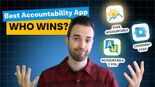 Accountability Apps Compared: Covenant Eyes, Ever Accountable, Accountable2You – Review