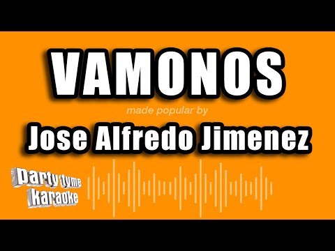 Jose Alfredo Jimenez - Vamonos (Versión Karaoke)