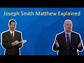 Joseph Smith Matthew Explained