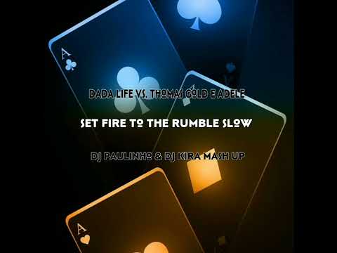Dada life vs. Thomas Gold & Adele - Set Fire To The Rumble Slow (Dj Paulinho & DJ KIRA Mash Up)