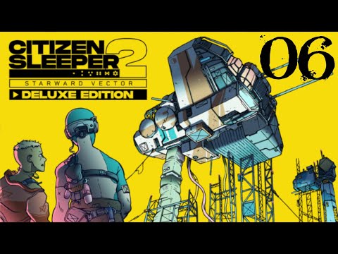 SB Plays Citizen Sleeper 2: Starward Vector 06 - A Little Help For Our Friends