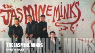 THE JASMINE MINKS - WORLD'S NO PLACE