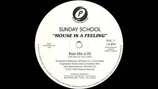Sunday School - House Is A Feeling (Bass Mix)