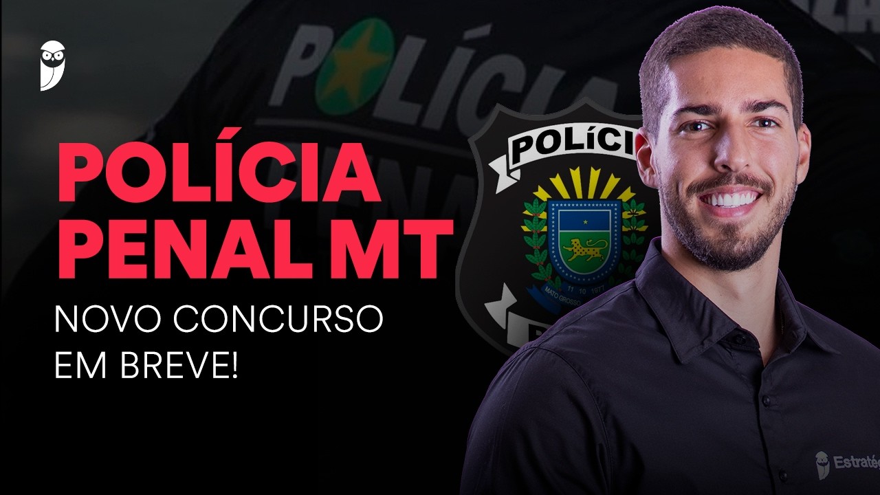 Concurso Polícia Penal MT: novo edital é anunciado
