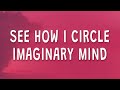 Miracle Musical See How I Circle Imaginary Mind Labyrinth Sped Up Lyrics