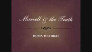 &quot;Hopes Too High&quot; -by Marcell and The Truth