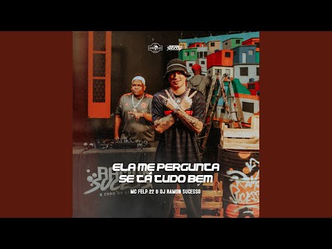 Ela Me Pergunta Se Tá Tudo Bem