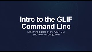 Introduction to GLIF Command Line 👨 💻
